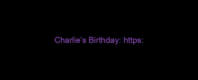Charlie’s Birthday: https://t.co/8e4TqXzxMg via @YouTube